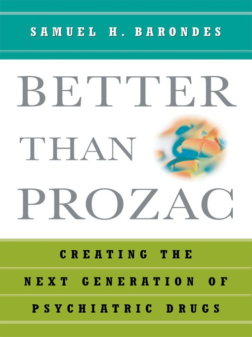Title details for Better than Prozac by Samuel H. Barondes - Available
